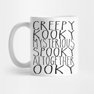 Creepy and Kooky... Mug